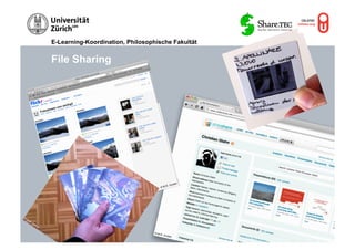 E-Learning-Koordination, Philosophische Fakultät


File Sharing




                                                        ber
                                               . Gru
                                      © M.R




                                  © M.R
                                          . Grub
                                                   er
 