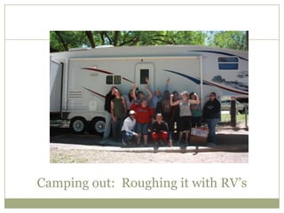 Camping out: Roughing it with RV’s
 