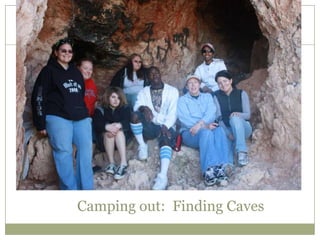 Camping out: Finding Caves
 