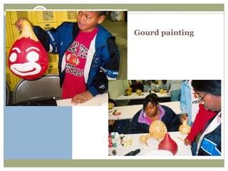Gourd painting
 