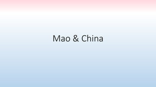 Mao & China
 