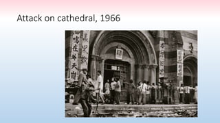 Attack on cathedral, 1966
 