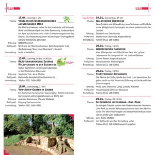 4 APRIL                                                                                                                                    APRIL          5



             15.04., Sonntag, 7 Uhr                                               Tipp für Kids 19.04., Donnerstag, 17 Uhr
    Thema: Vögel in den Meerbruchwiesen                 GARTENREGION   HANNOVER
                                                                                       Thema: Waldstation Eilenriede
             am Steinhuder Meer                                                                 Neue Projekte und Altbewährtes, neue Stationen und Einblicke
             Die Meerbruchwiesen haben für durchziehende und brütende                           in die alltäglichen Erfahrungen an einem außerschulischen
             Watt- und Wasservögel eine hohe Bedeutung. Insbesondere                            Lernort
             im April durchziehen sehr viele Schnepfenvogelarten das                  Führung: Elisabeth von Drachenfels
             Gebiet. Die Beobachtung einer reichhaltigen Greifvogelwelt             Treffpunkt: Waldstation Eilenriede, Kleestraße 81
             soll die Wanderung abrunden.                                         Anmeldung: Telefon 0511 168-43801
   Führung: NABU Wunstorf
 Treffpunkt: Nordrand der Meerbruchwiesen, Behelfsparkplatz Ecke                               20.04., Freitag, 14 Uhr
             Weißdornweg/Weg „Zum Meerbach“, Mardorf                                  Thema: Wiehbergpark Hannover
Anmeldung: nicht erforderlich                                                                  Vom Villengarten zum öffentlichen Park: ein „grüner
                                                                                               Lebensraum für Jung und Alt“ im Stadtteil Döhren
             15.04., Sonntag, 10 bis 14:30 Uhr                                       Führung: Günter Porsiel, Regina Raukuttis
    Thema: Kräuterwanderung: Essbare                                               Treffpunkt: Wendehammer Wiehbergpark
             Wildpﬂanzen in der Eilenriede                                        Anmeldung: Telefon 0511 168-43801
             Sicher bestimmen, ernten und zubereiten
             in der Waldstation Eilenriede                                                     20.04., Freitag, 15 Uhr
   Führung: Sieglinde Fink, Anne Pfeiffer                                             Thema: Stadtfriedhof Ricklingen
 Treffpunkt: Haltestelle Kantplatz (Stadtbahnlinie 5)                                          Die Räume der Stille, Quelle der Kraft – ein besonderes An-
Anmeldung: Telefon 0511 168-43801                                                              gebot, nicht nur für Trauernde (Führung mit fachkundlichen
                                                                                               Erläuterungen)
             19.04., Donnerstag, 17 Uhr                                              Führung: Heike John (Palliative Care), Cordula Wächtler
    Thema: Von-Alten-Garten in Linden                                              Treffpunkt: Haupteingang Göttinger Chaussee
             Ein historisch-botanischer Spaziergang: Relikte barocker             Anmeldung: Telefon 0511 168-43801
             Gartenkunst und Umgestaltungen zur EXPO-Zeit
   Führung: Andreas Ackermann, Claudia Wollkopf                                                20.04., Freitag, 20:15 Uhr
 Treffpunkt: Eingang Posthornstraße                                                   Thema: Fledermäuse im Hermann-Löns-Park
Anmeldung: Telefon 0511 168-43801                                                              Im zeitigen Frühjahr nutzen viele Fledermäuse den Hermann-
                                                                                               Löns-Park zur ersten Nahrungsaufnahme nach dem Winter-
                                                                                               schlaf. Vor allem Abendsegler und Wasserﬂedermäuse lassen
                                                                                               sich in großer Zahl beobachten.
                                                                                     Führung: Jens Andre (BUND)
                                                                                   Treffpunkt: der Treffpunkt wird bei Anmeldung unter
                                                                                               Telefon 0511 168-43801 bekannt gegeben
 