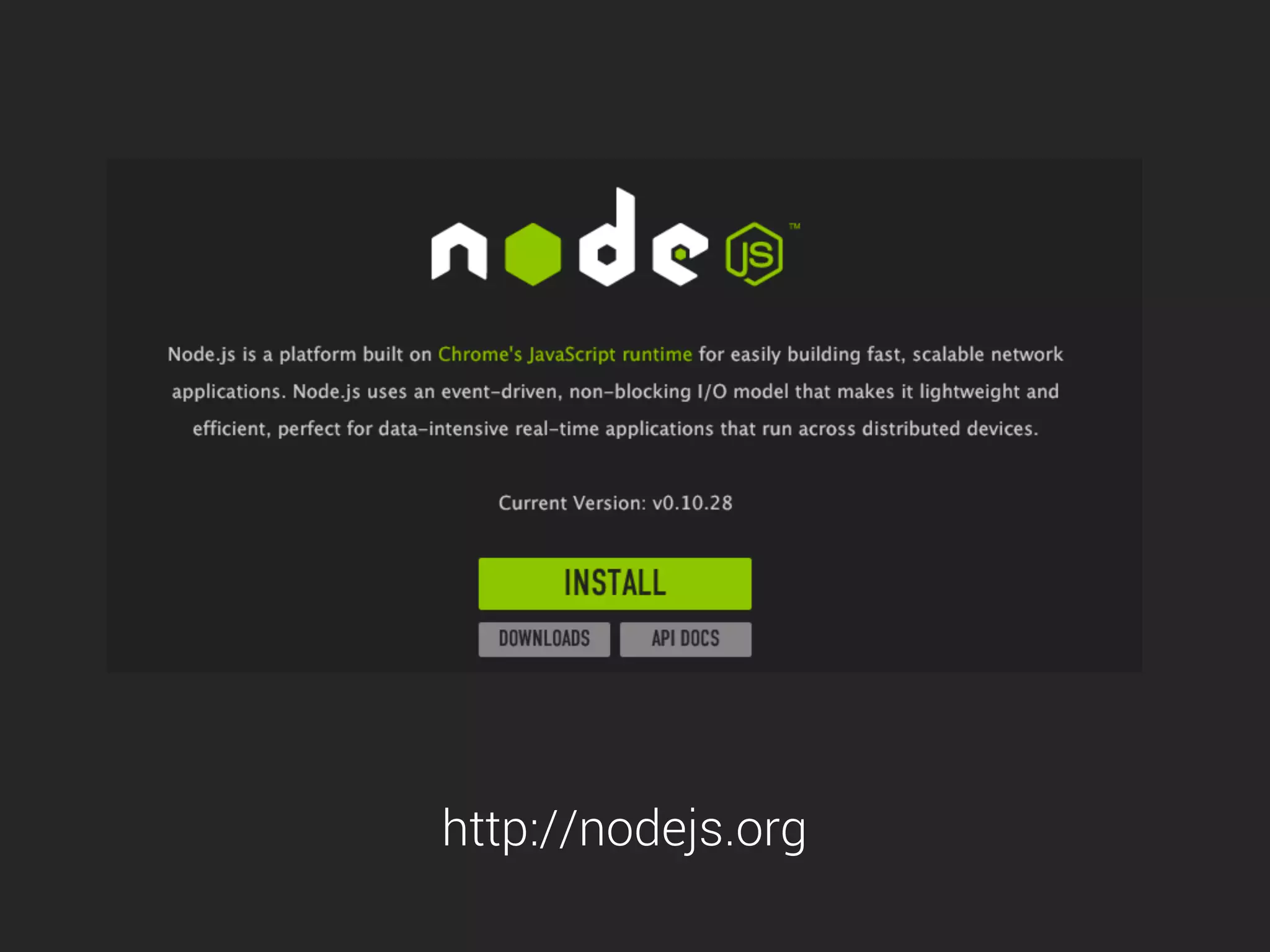 http://nodejs.org 
 