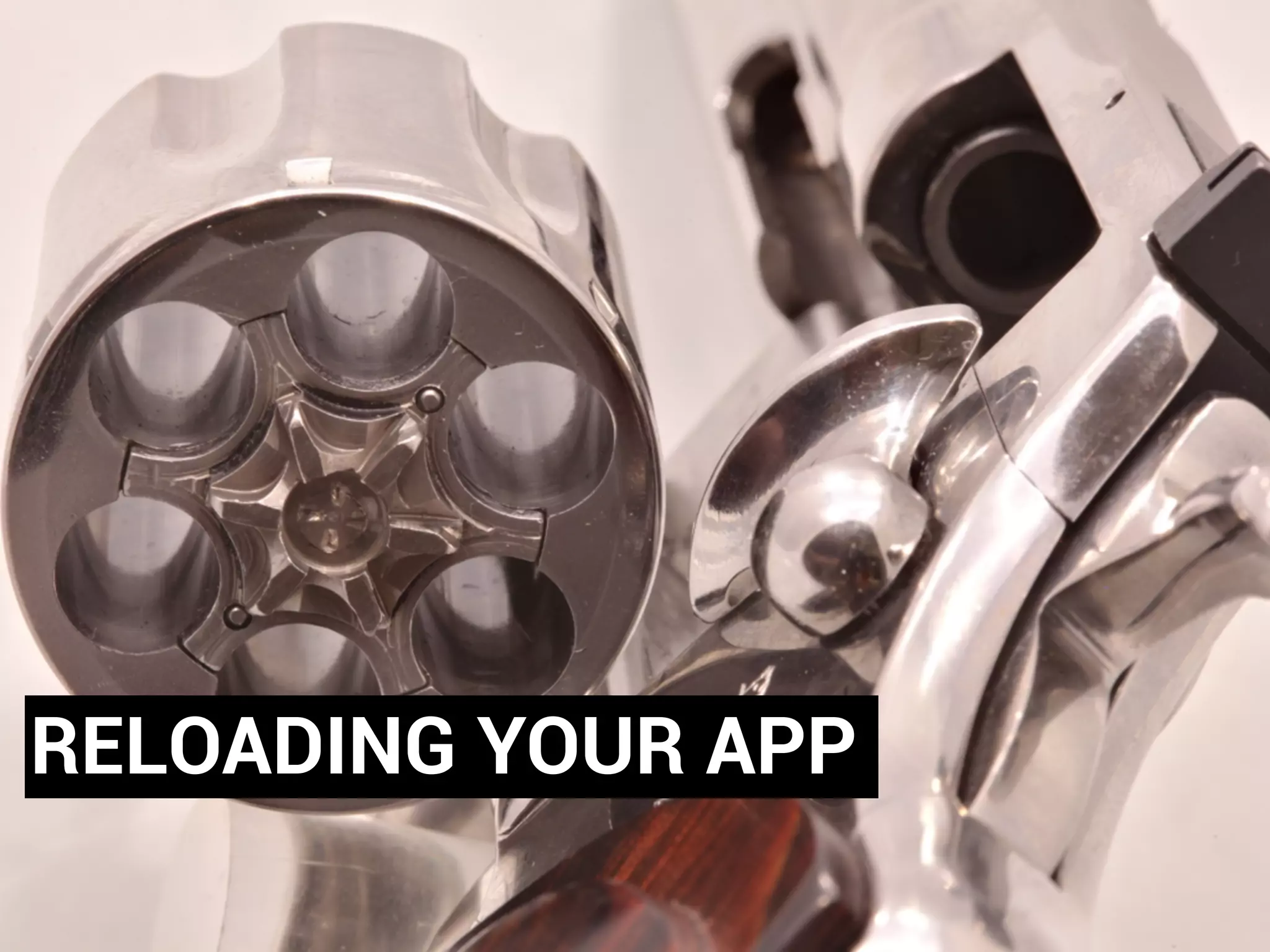 RELOADING YOUR APP 
 