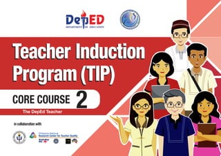 • http://www.
gbooksdownloader.
com/
2
Philippine National
Research Center for Teacher Quality
in collaboration with
Teacher Induction
Program(TIP)
CORE COURSE
The DepEd Teacher
SHEKINAH J. GRUMO
TEACHER I
Emilia L. Malabanan Integrated School
 