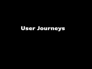 User Journeys

 