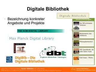 Digitale Bibliothek Bezeichnung konkreter Angebote und Projekte 
