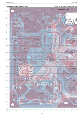 GRUNDIG Service	 Chassis TF
2 - 7
Chassisplatte / Chassis Board VPZ190R-4	 Ansicht von der Lötseite / View of Solder Side
0
10
20
30
40
50
60
70
80
90
100
Y
0102030405060708090100110120130140X
TP7
TP114 TP1
TP83
TP26
TP15
T
TP16
TP69
TP70 TP72
TP94
TP62
TP55 TP57 TP58 TP177
TP56
TP46 TP48 TP54
TP10
TP6TP76 TP92
TP49
TP47 TP22
TP60
TP37
TP85
T
59PT09PT
TP99
TP17
TP45 TP119
TP5
TP64
TP175
TP106
TP103
TP136
TP8
TP105
TP185 TP161
TP187
TP18 TP109
TP134 TP179
TP133
TP84
TP131
TP135
TP32
TP152 TP169
TP132
TP164 TP140
TP167
TP163
TP184
TP170
TP25
TP24
TP66
TP153
TP71
TP61
TP59
TP93
TP88
TP19
TP137
TP35
TP168TP181
TP4
TP195
TP197
TP196
TP31
TP113
TP36
TP1
TP73
TP11 TP63TP65
TP86
TP91
TP107
TP97TP98 TP96
TP100 TP101
TP104
TP108
TP138
TP82
TP34
TP162
TP198
TP188
TP112
TP89
TP87
TP50
TP51
TP52
TP53
TP75
TP102
TP68
TP110
TP33
TP165
TP30
V-0 VPZ190R-4
TP182
Tp9
Tp74
TP189
 