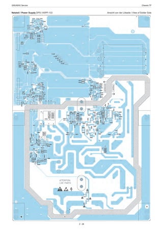 GRUNDIG Service	 Chassis TF
2 - 29
Netzteil / Power Supply DPS-145PP-133	 Ansicht von der Lötseite / View of Solder Side
 