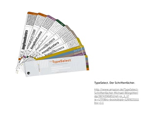 TypeSelect. Der Schriftenfächer.

http://www.amazon.de/TypeSelect-
Schriftenfächer-Michael-Wörgötter/
dp/3874396851/ref=sr_1_1?
ie=UTF8&s=books&qid=1269221111
&sr=1-1
 