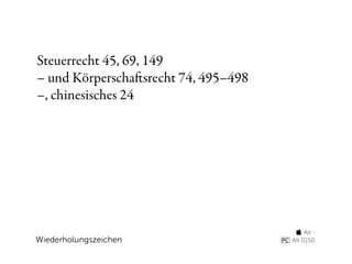 Steuerrecht 45, 69, 149
– und Körperschasrecht 74, 495–498
–, chinesisches 24




                                        Alt -
Wiederholungszeichen                  Alt 0150
 