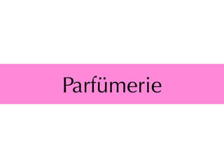 Parfümerie
 