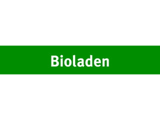 Bioladen
 