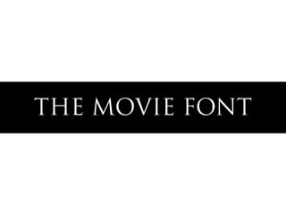 THE MOVIE FONT
 