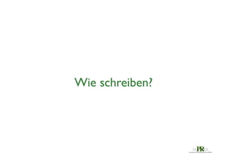 Wie schreiben?	


 