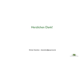 Herzlichen Dank!	


Dimitar Stanishev – dstanishev@prpartner.de	


 