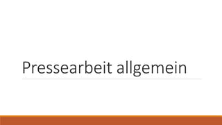 Pressearbeit allgemein
 