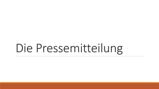 Die Pressemitteilung
 