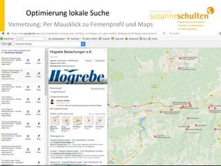 Optimierung lokale Suche
Vernetzung: Per Mausklick zu Firmenprofil und Maps
 