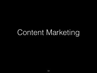 Content Marketing
54
 