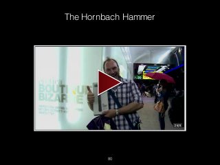 80
The Hornbach Hammer
 