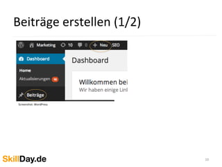 Beiträge	
  erstellen	
  (1/2)	
  
10	
  
Screenshot:	
  WordPress	
  
	
  	
  
 