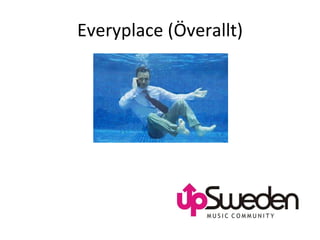 Everyplace (Överallt) 