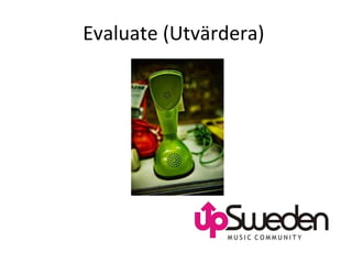 Evaluate (Utvärdera)  