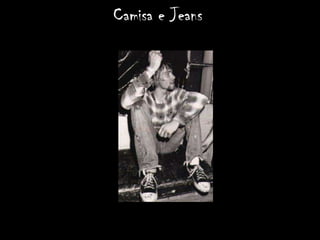 Camisa e Jeans
 