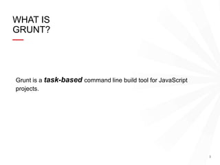 Grunt - The JavaScript Task Runner | PPTX