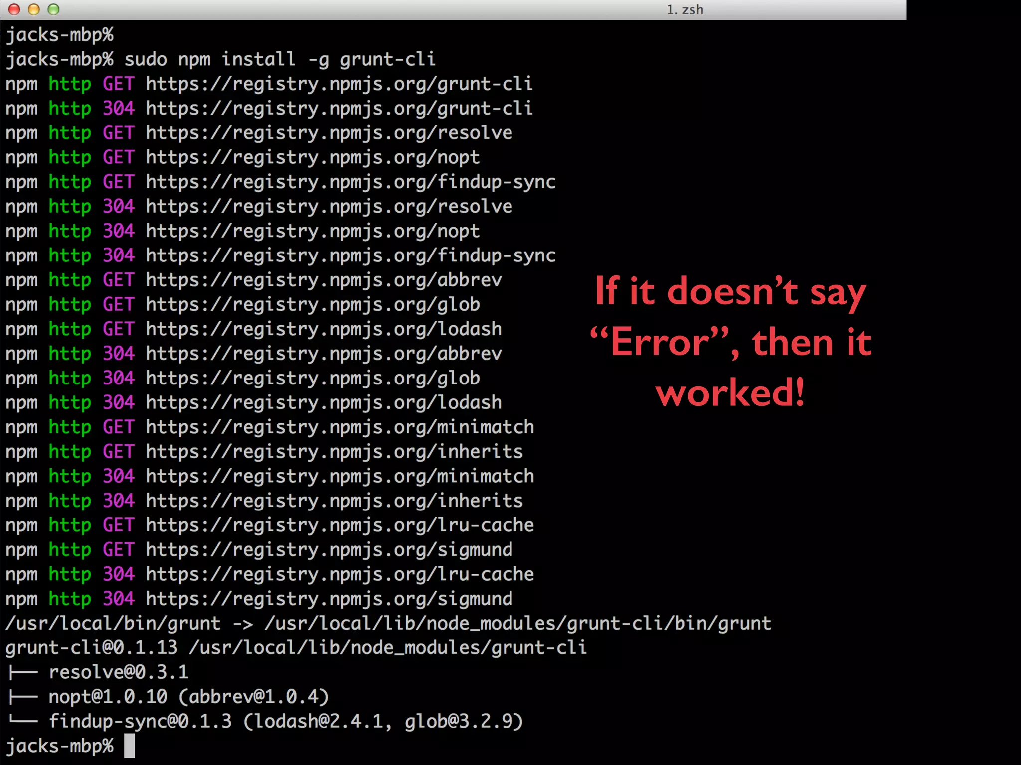 If it doesn’t say
“Error”, then it
worked!
 