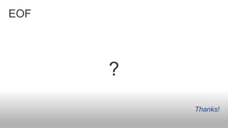 EOF
?
Thanks!
 