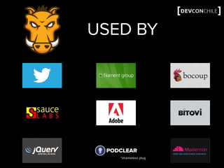 USED BY
*shameless plug
 