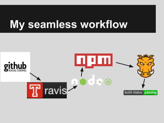 My seamless workflow
 