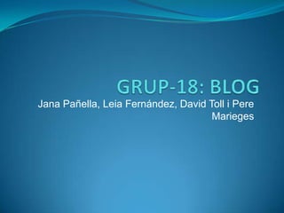 Jana Pañella, Leia Fernández, David Toll i Pere
                                     Marieges
 