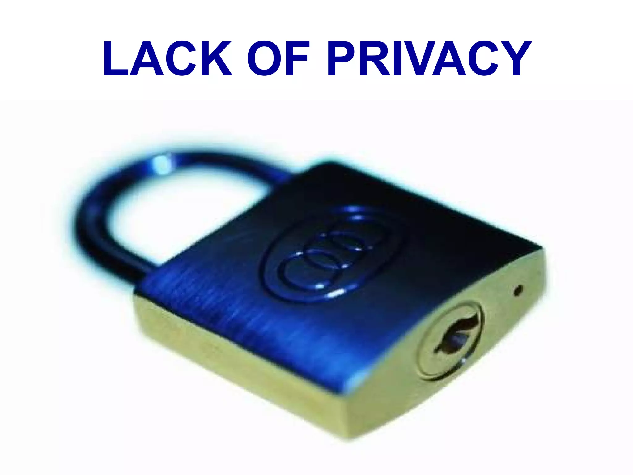 LACK OF PRIVACY 