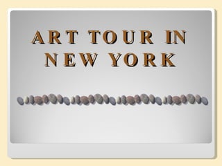 ART TOUR IN NEW YORK 