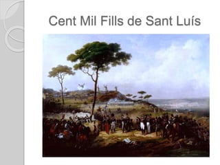 Cent Mil Fills de Sant Luís
 