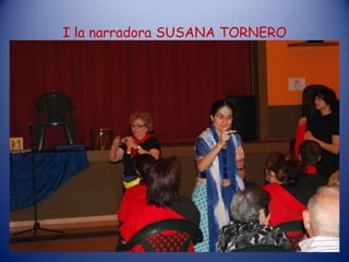 I la narradora SUSANA TORNERO