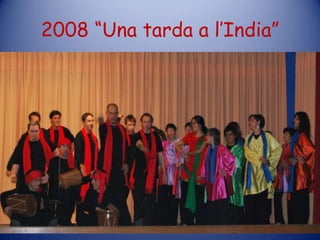 2008 “Una tarda a l’India”