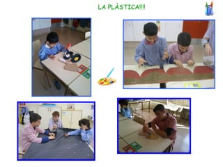 LA PLÀSTICA!!!!
 