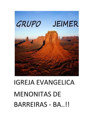 IGREJA EVANGELICA
MENONITAS DE
BARREIRAS - BA..!!
 