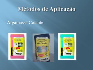 Argamassa Colante
 