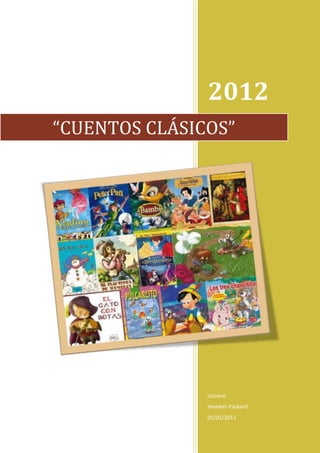 2012
“CUENTOS CLÁSICOS”




               Usuario
               Hewlett-Packard
               01/01/2012
 