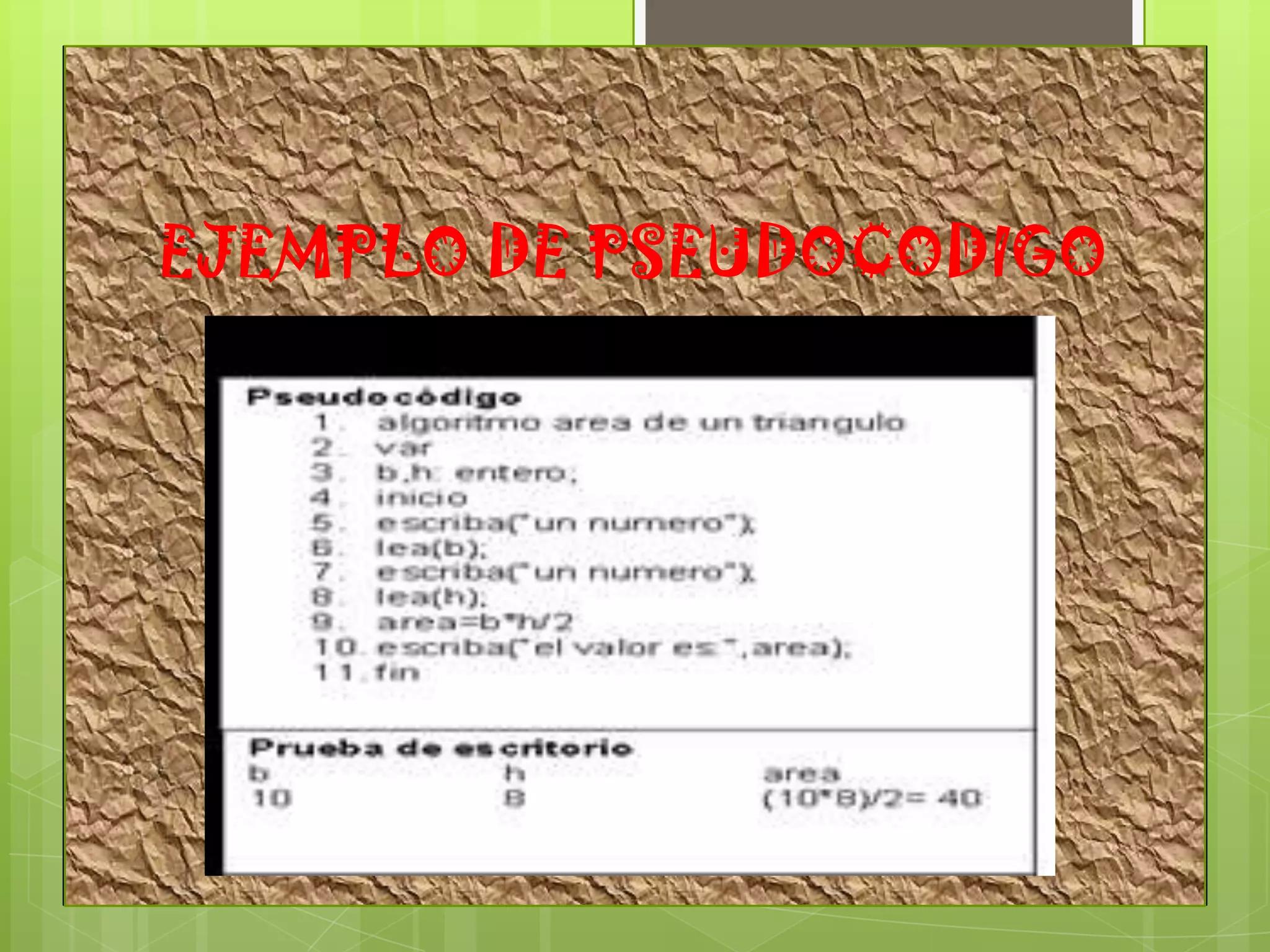 EJEMPLO DE PSEUDOCODIGO
 