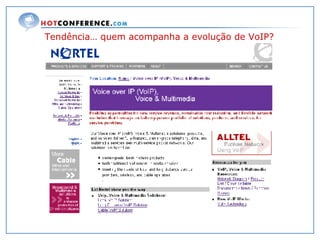 Tendência… quem acompanha a evolução de VoIP? 