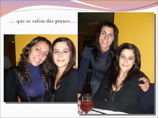 … que se safou das praxes… 