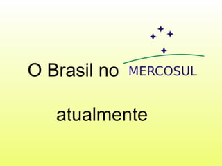 O Brasil no  atualmente 