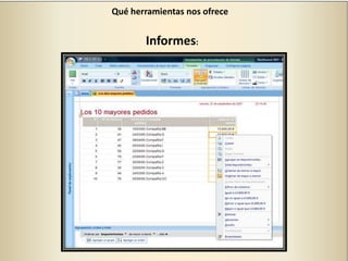 Qué herramientas nos ofrece
Informes:
 